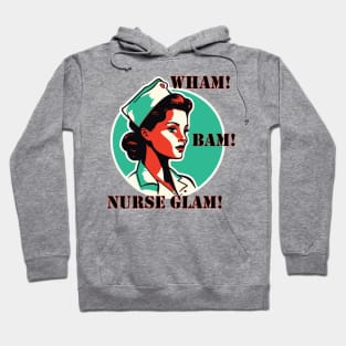 Pop art Nurse Wham! Bam! Nurse Glam! Nursing Nurse gift Hoodie